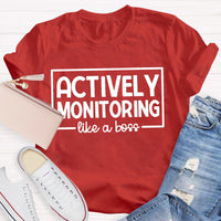 Actively Monitoring Like A Boss Teacher T-Shirt