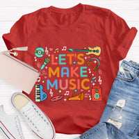Let's Make Music Teacher T-Shirt